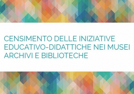 Censimento delle iniziative educativo-didattiche nei musei archivi e biblioteche